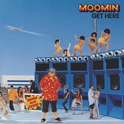 ＭＯＯＭＩＮ「ＧＥＴ　ＨＥＲＥ」