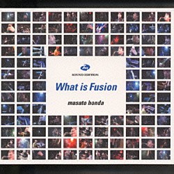 本田雅人 梶原順 松本圭司 青木智仁 則竹裕之「ＷＨＡＴ　ＩＳ　ＦＵＳＩＯＮ」