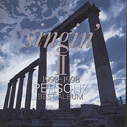 ＰＥＲＳＯＮＺ「ｓｉｎｇｉｎ’Ⅱ　１９９３－１９９８　パーソンズ　ベスト・アルバム」