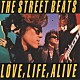 ＴＨＥ　ＳＴＲＥＥＴ　ＢＥＡＴＳ「ＬＯＶＥ，ＬＩＦＥ，ＡＬＩＶＥ」