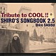 鷺巣詩郎「Ｔｒｉｂｕｔｅ　ｔｏ　ＣＯＯＬ！！　ＳＨＩＲＯ’Ｓ　　ＳＯＮＧＢＯＯＫ　２．５」