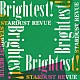 ＳＴＡＲＤＵＳＴ　ＲＥＶＵＥ「ＢＲＩＧＨＴＥＳＴ」