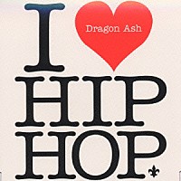 Ｄｒａｇｏｎ　Ａｓｈ「 Ｉ　ＬＯＶＥ　ＨＩＰ　ＨＯＰ」