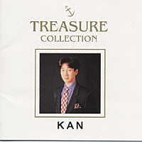 ＫＡＮ「 ＴＲＥＡＳＵＲＥ　ＣＯＬＬＥＣＴＩＯＮ」