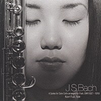 藤井香織「 Ｊ．Ｓ．バッハ：フルートによる　４つの無伴奏チェロ組曲ＢＷＶ１００７～１０１０」