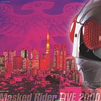 ＲＩＤＥＲ　ＣＨＩＰＳ「 Ｍａｓｋｅｄ　Ｒｉｄｅｒ　ＬＩＶＥ２００」