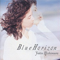 西村由紀江「 Ｂｌｕｅ　Ｈｏｒｉｚｏｎ」