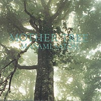 佐藤正美「 ＭＯＴＨＥＲ　ＴＲＥＥ」