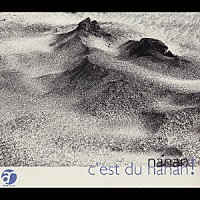 ｎａｎａｎ「 ｃ’ｅｓｔ　ｄｕ　ｎａｎａｎ！」