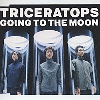 ＴＲＩＣＥＲＡＴＯＰＳ「 ＧＯＩＮＧ　ＴＯ　ＴＨＥ　ＭＯＯＮ」