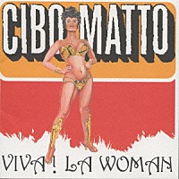 ＣＩＢＯ　ＭＡＴＴＯ「 ヴィヴァ！ラ・ウーマン」