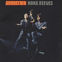 ＮＯＮＡ　ＲＥＥＶＥＳ「 ＡＮＩＭＡＴＩＯＮ」