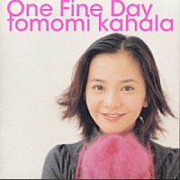 華原朋美「 Ｏｎｅ　Ｆｉｎｅ　Ｄａｙ」