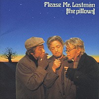 ｔｈｅ　ｐｉｌｌｏｗｓ「 Ｐｌｅａｓｅ　Ｍｒ．Ｌｏｓｔｍａｎ」