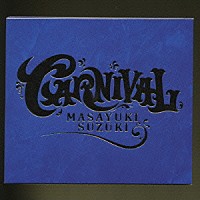 鈴木雅之「 ＣＡＲＮＩＶＡＬ」