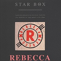 ＲＥＢＥＣＣＡ「 ＳＴＡＲ　ＢＯＸ／レベッカ」