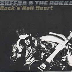 ＳＨＥＥＮＡ　＆　ＴＨＥ　ＲＯＫＫＥＴＳ「Ｒｏｃｋ’ｎ’　Ｒｏｌｌ　Ｈｅａｒｔ」