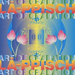 ＬＡ－ＰＰＩＳＣＨ「ＡＲＴ　ＯＦ　ＧＲＡＤＡＴＩＯＮ」