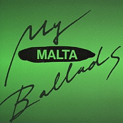 ＭＡＬＴＡ「マイ・バラッド」