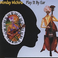 Ｍｏｎｄａｙ満ちる「Ｐｌａｙ　Ｉｔ　Ｂｙ　Ｅａｒ」