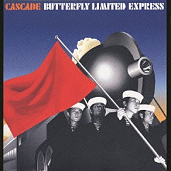 ＣＡＳＣＡＤＥ「ＢＵＴＴＥＲＦＬＹ　ＬＩＭＩＴＥＤ　ＥＸＰＲＥＳＳ」