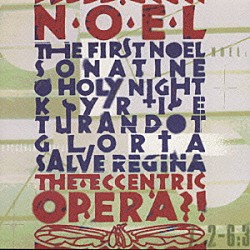 ＴＨＥ　ＥＣＣＥＮＴＲＩＣ　ＯＰＥＲＡ「ＮＯＥＬ」