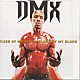 ＤＭＸ「フレッシュ・オブ・マイ・フレッシュ、ブラッド・オブ・マイ・ブラッド」