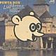 ＰＯＮＴＡ　ＢＯＸ「Ｐｏｎｔａ　Ｂｏｘ　ライヴ・イン・モン」