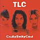 ＴＬＣ「クレイジーセクシークール」