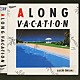 大滝詠一「Ａ　ＬＯＮＧ　ＶＡＣＡＴＩＯＮ」