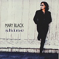 メアリー・ブラック「 ｓｈｉｎｅ」