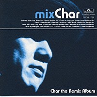 Ｃｈａｒ「 Ｍｉｘ　Ｃｈａｒ」