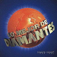 ＤＩＡＭＡＮＴＥＳ「 ロ・メジャー・デ・ディアマンテス１９９３－１９９７」