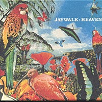 ＪＡＹＷＡＬＫ「 ＨＥＡＶＥＮ」