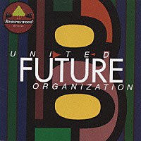 ＵＮＩＴＥＤ　ＦＵＴＵＲＥ　ＯＲＧＡＮＩＺＡＴＩＯＮ「 ＵＮＩＴＥＤ　ＦＵＴＵＲＥ　ＯＲＧＡＮＩＺＡＴＩＯＮ」