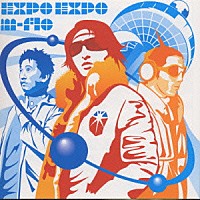 ｍ－ｆｌｏ「 ＥＸＰＯ　ＥＸＰＯ」