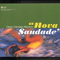 セザル・カマルゴ・マリアーノ「 Ｎｏｖａ　Ｓａｕｄａｄｅ」