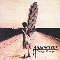 柳ジョージ「 ＡＴＬＡＮＴＩＣ’Ｓ　ＢＥＳＴ」