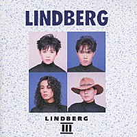 ＬＩＮＤＢＥＲＧ「 ＬＩＮＤＢＥＲＧ　Ⅲ」