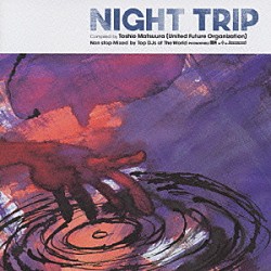 （オムニバス） 松浦俊夫「ＰＨＯＮＯＰＨＩＬＥ００４「ＮＩＧＨＴ　ＴＲＩＰ」」