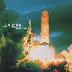 ジ・オーブ「Ｕ．Ｆ．ＯＦＦ～ベスト・オブ・ＴＨＥ　ＯＲＢ」