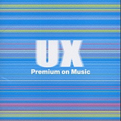 （オムニバス） ボン・ジョヴィ ＡＢＢＡ エミネム Ｕ２ スティング サマンサ・マンバ シスコ「Ｕ．Ｘ．　Ｐｒｅｍｉｕｍ　ｏｎ　Ｍｕｓｉｃ」