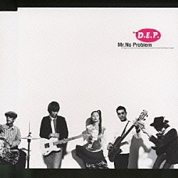 Ｔｈｅ　ｄ．ｅ．ｐ「Ｍｒ．Ｎｏ　Ｐｒｏｂｌｅｍ」