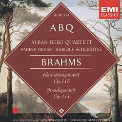 ザビーネ・マイヤー アルバン・ベルク四重奏団「ブラームス：クラリネット五重奏曲ロ短調ｏｐ．１１５」