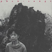 ＰＨＥＷ「 Ｓｏｎｇｓ」