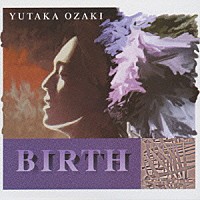 尾崎豊「 誕生（ＢＩＲＴＨ）」