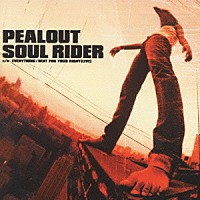 ＰＥＡＬＯＵＴ「 ソウルライダー」