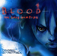 池頼広「 ＴＨＥ　ＭＯＶＩＥ「ＢＬＯＯＤ～ＴＨＥ　ＬＡＳＴ　ＶＡＭＰＩＲＥ」ＯＲＩＧＩＮＡＬ　ＳＯＵＮＤＴＲＡＣＫ」