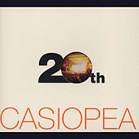 ＣＡＳＩＯＰＥＡ「 ２０ｔｈ」