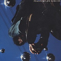 ＰＥＡＬＯＵＴ「 ＬＩＦＥ　ＧＯＥＳ　ＯＮ」